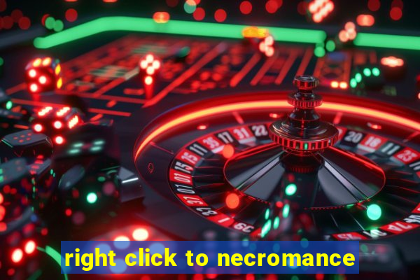 right click to necromance